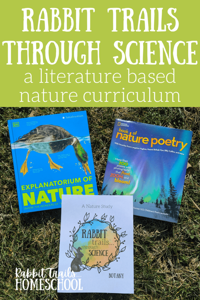 Rabbit Trails through Science is a  homeschool science curriculum where your child will learn through literature and nature studies to gain a wonderful understanding of our world! Homeschool Nature Studies. Botany Study.  #naturestudy #sciencecurriculum #rabbittrails #botany