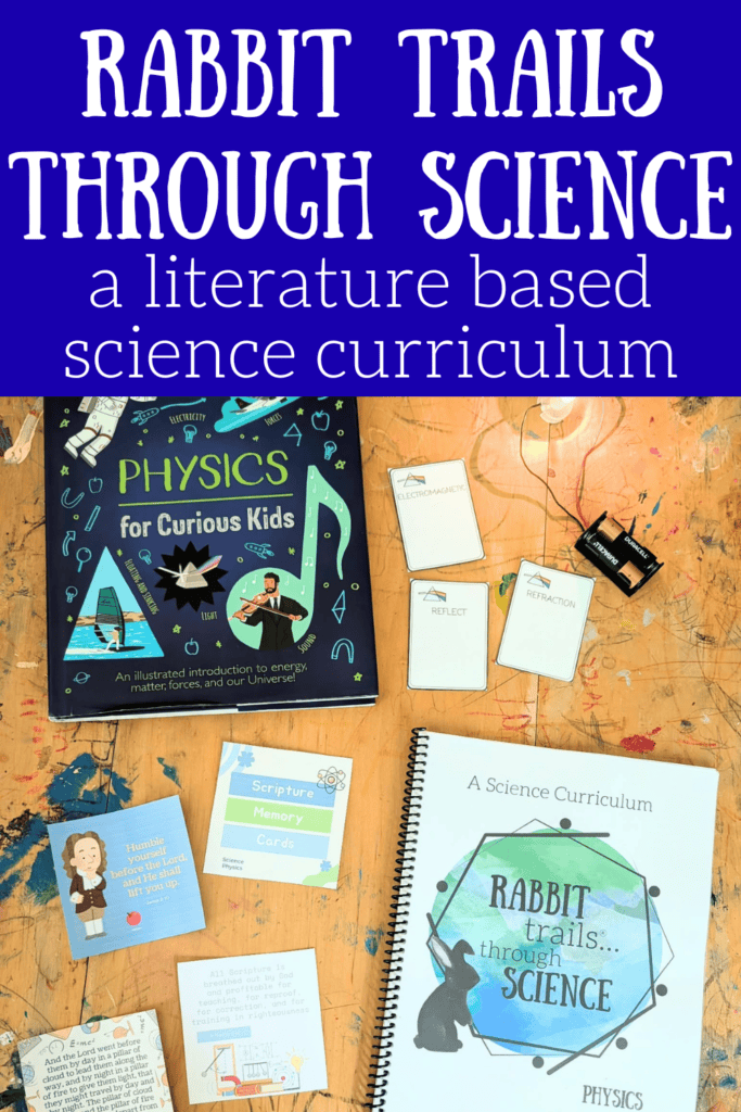 Rabbit Trails through Science is a  homeschool science curriculum where your child will learn through literature and science studies to gain a wonderful understanding of our world! Homeschool Science Curriculum. Physics unit study.   #sciencecurriculum #rabbittrails #physics